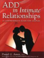 A. D. D. & Intimate Relationships - Daniel G. Amen