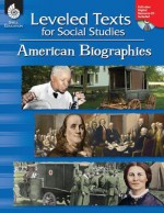 Leveled Texts for Social Studies: American Biographies - Debra Housel