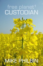 Custodian (Free Planet, #1) - Mike Philbin