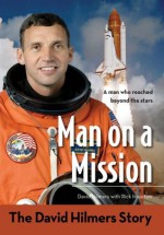 Man on a Mission: The David Hilmers Story (ZonderKidz Biography) - David Hilmers, Rick Houston