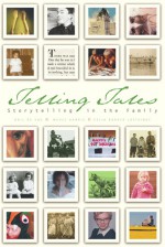 Telling Tales: Storytelling in the Family - Gail De Vos, Celia Barker Lottridge, Merle Harris, Ruth Stotter