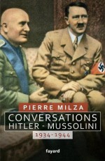 Conversations Hitler-Mussolini:1934-1944 (Divers Histoire) (French Edition) - Pierre Milza