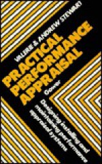 Practical Performance Appraisal: Designing, Installing, and Maintaining Performance Appraisal Systems - Valerie Stewart, Andrew Stewart