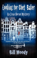 Looking for Chet Baker: An Evan Horne Mystery - Bill Moody