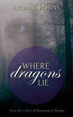 Where Dragons Lie - Thomas Robins