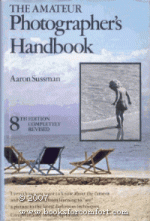 The Amateur Photographer's Handbook - Aaron Sussman