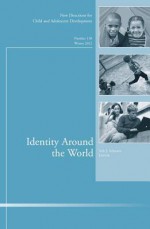 Identity Around the World: New Directions for Child and Adolescent Development, Number 138 - Seth J. Schwartz