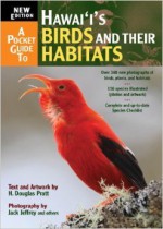 A Pocket Guide to Hawai`i's Birds and their Habitats - H. Douglas Pratt, Jack Jeffrey