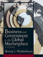 Business and Government in the Global Marketplace - Murray L. Weidenbaum