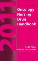 Oncology Nursing Drug Handbook - Gail Wilkes, Margaret Barton-Burke