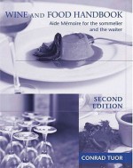 Wine & Food Handbook: Aide Memoire For The Sommelier & The Waiter - Conrad Tuor