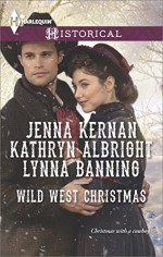 Wild West Christmas: A Family for the RancherDance with a CowboyChristmas in Smoke River (Harlequin Historical) - Jenna Kernan, Kathryn Albright, Lynna Banning