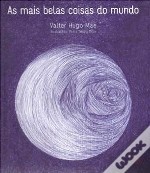 As Mais Belas Coisas do Mundo - Valter Hugo Mãe