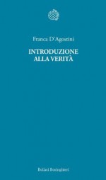 Introduzione alla verità (Bollati Boringhieri Saggi) (Italian Edition) - Franca D'Agostini