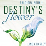 Destiny's Flower - Linda Harley, Victoria Masterson