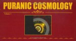 Puranic Cosmology, Volume 1 - Srila Krsna-Dvaipayana Vyasa, His Holiness Danavir Goswami