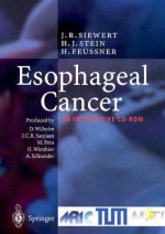 Esophageal Cancer: An Interactive CD-ROM - Jörg R. Siewert, H. Feussner, H.J. Stein