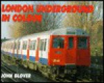 The London Underground In Colour - John Glover