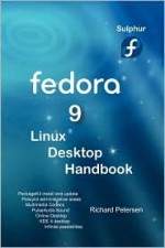 Fedora 9 Linux Desktop Handbook - Richard Petersen