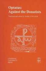 Optatus: Against the Donatists - Mark Edwards