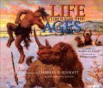 Life Through the Ages, a Commemorative Edition - Charles Robert Knight, Stephen Jay Gould, Philip J. Currie