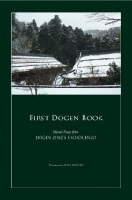 First Dogen Book - Dogen Zenji, Bob Myers