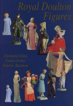 Royal Doulton Figures. Produced at Burslem, Staff: Produced at Burlem, Staffordshire 1892-1994 - Desmond Eyles