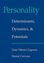 Personality: Determinants, Dynamics, and Potentials - Gian Vittorio Caprara, Daniel Cervone