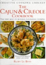 Cajun And Creole Cookbook: Very Best Of Modern Louisiana Cooking - Ruby Le Bois