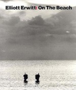 Elliott Erwitt: On the Beach - Elliott Erwitt