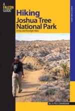 Hiking Joshua Tree National Park: 38 Day and Overnight Hikes - Bill Cunningham, Polly Cunningham