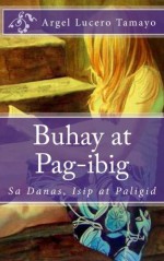 Buhay at Pag-ibig (Tagalog Edition) - Argel Lucero Tamayo, Tatay Jobo Elizes Pub