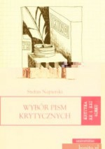 Wybór pism krytycznych. Krytyka XX i XXI wieku. Tom 10 - Stefan Napierski