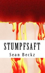 Stumpfsaft - Bericht aus Bezirk 12 (Dystopische Kurzgeschichten) (German Edition) - Sean Beckz