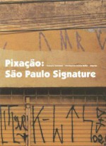 Pixacao: Sao Paulo Signature - Francois Chastanet