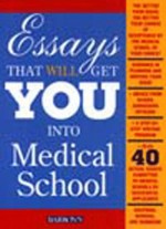 Essays That Will Get You Into Medical School - Daniel Kaufman, Dan Kaufman, Amy Burnham