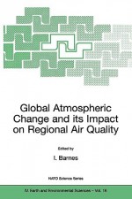 Global Atmospheric Change and Its Impact on Regional Air Quality - Ian Barnes