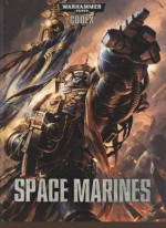 Codex: Space Marines (Warhammer 40,000 6th Edition) - Robin Cruddace