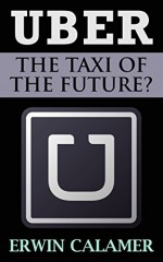 UBER: The Taxi of the Future? - Erwin Calamer