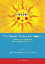 The Poetry Friday Anthology (TEKS K-5 version): Poems for the School Year with Connections to the TEKS - Sylvia Vardell, Janet Wong