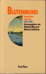 Blütenmond: Japanisches Lesebuch 1650 - 1900 - Ekkehard May, Martina Schönbein