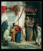 Jesus The Son Of Man: Paintings And Etchings - Carl Bloch