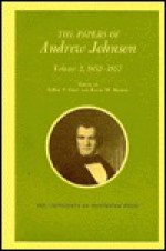 The Papers of Andrew Johnson - Andrew Johnson, Leroy P. Graf, Ralph W. Haskins