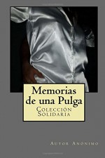 Memorias de una Pilga: Coleccion Solidaria (colección Solidaria) (Volume 16) (Spanish Edition) - Autor Anonimo, Raul Bracho