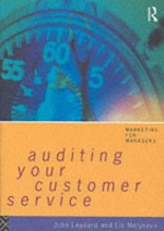 Auditing Your Customer Service: The Foundation for Success - John Leppard, Liz Molyneux