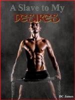 A Slave to My Desires - DC James