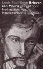 Brieven aan Morris: Gevolgd door 'Herinneringen' van Maurice (Morris) Roggeman - Louis Paul Boon, Maurice Roggeman