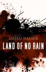 Land of No Rain - Amjad Nasser