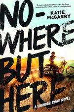 Nowhere but Here - Katie McGarry