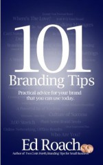 101 Branding Tips - Ed Roach, Kim Hutchinson